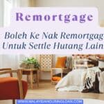 Boleh Ke Nak Remortgage Untuk Settle Hutang Lain?